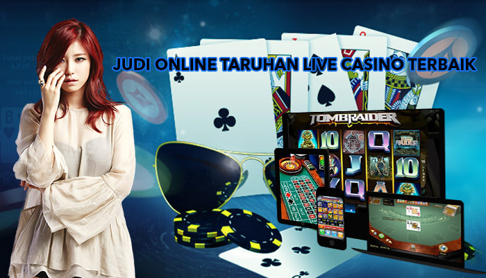 Situs Judi Online Taruhan Live Casino Terbaik